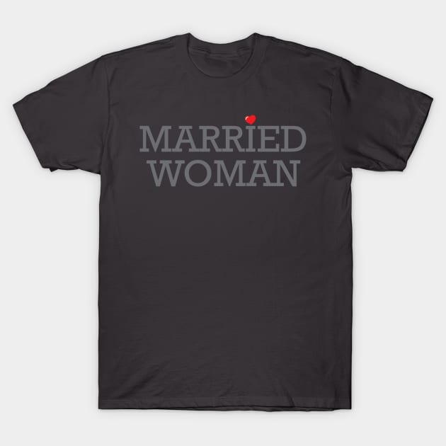 Married Woman T-Shirt by Sauher